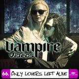 66. Only Lovers Left Alive (2013) with Robert Clark