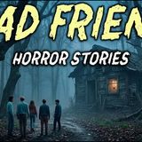 8 True Bad Friends Horror Stories _ They Planned It Before I Arrived