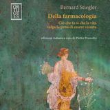 Pietro Prunotto "Della farmacologia" Bernard Stiegler