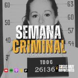 E185 • Semana criminal • Cosas Muy Importantes