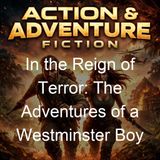 In the Reign of Terror The Adventures of a Westminster Boy - G A Henty