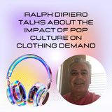 Ralph DiPiero Talks About the Impact of Pop Culture on Clothing Demand