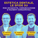 ESTETICA dentale: le SFIDE su mini-invasività, COMUNICAZIONE e pazienti consapevoli