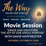 “The Way” - Saturday Movie Session - "Grace and Gratitude, the Joy of Our Single Purpose"- Commentary by David Hoffmeister