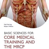 Basic Sciences for Core Medical Training and the MRCP (Oxford Specialty Training: Basic Science)