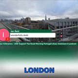 I Will Be Writing About A Bright Future in Portugal (More Than Can Be Said For London!)