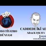 Caddede İki Adam - Adem Kaşkaya - Radyo Tiyatrosu Polisiye