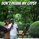 Episode 77: Don't Prank My Gypsy