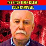 The Hitch Hiker Killer Colin Campbell - True Crime Documentary