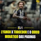 Lyanco x Torcedor: Até onde vai?