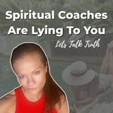 Spiritual Coaches Are Lying to You — The Truth About Alignment & Abundance