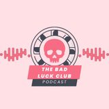 Introduction to Bad Luck Club Podcast