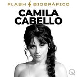 Camila Cabello Flash Biográfico — Nuevo Capítulo Musical