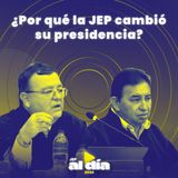 ¿Por qué la JEP cambió su presidencia? Inicia nuevo periodo presidencial en la JEP