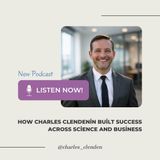 How Charles Clendenin Built Success Across Science and Business