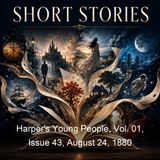 Harper's Young People Vol 01 Issue 43 August 24 1880 - Various