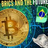 Bitcoin, BRICS and the Future of the U.S. Dollar