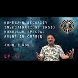 Episode 40 Homeland Security Investigations Honolulu Special Agent in Charge John Tobon