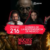 Ep 216: El Iceberg de la Independencia de México