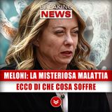 Meloni, La Misteriosa Malattia: Ecco Di Che Cosa Soffre!