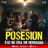 3 casos de Posesión demoniaca en México | Ep. 322