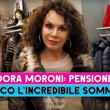 Dora Moroni: Ecco Quanto Prende Di Pensione!