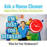 What Are Your Weaknesses -  Sample Answer for Detailed House Cleaners
