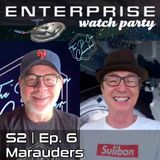 Enterprise "Marauders" watch party | S02 E06