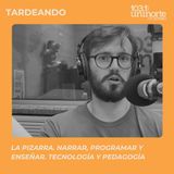 La Pizarra :: Narrar, programar y enseñar: cuando la tecnología se vuelve pedagogía