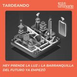Hey prende la luz :: La Barranquilla del futuro ya empezó