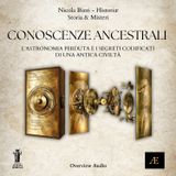 Conoscenze ancestrali_ L'Astronomia Perduta e i Segreti Codificati di una antica civiltà.MP3