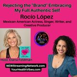 Rejecting the Brand Embracing My Full Authentic Self Guest Rocío López