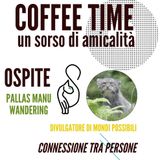 Pallas Manu Wandering ospite al Coffee Time un sorso di amicalità