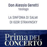 La Sinfonia di Salmi di Igor Stravinsky - Don Alessio Geretti