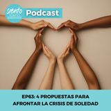 EP63: 4 propuestas para afrontar la crisis de soledad