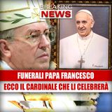 Funerali Papa Francesco: Ecco Chi è Il Cardinale Che Li Celebrerà!