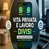 Due account WhatsApp sullo stesso telefono_ la guida per Android e iPhone