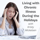 Living with Chronic Illness During the Holidays
