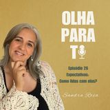Olha Para Ti #26 - Expectativas: Como lidas com elas? | Podcast Sandra Rosa