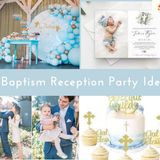 Baptism reception party ideas for your family