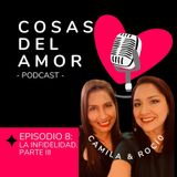 E08 • La infidelidad. Parte III • Cosas del Amor