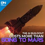 The Ai Buildout Costs More Than Going To Mars