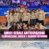 Amici Serale Anticipazioni: Eliminazioni Shock, Lite Tra Prof E Un Grande Ritorno!
