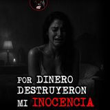 POR DINERO DESTRUYERON MI INOCENCIA | RELATOS DE BRUJERIA | RELATOS Y LEYENDAS DE TERROR