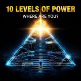 The 10 Levels of Power: Why You’re Stuck and How to Climb