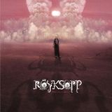 Röyksopp. Ricordiamo la band norvegese di musica elettronica, nota negli anni 90 e 2000 e che nel 2005 pubblicò la hit "What Else Is There?"