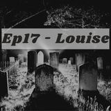 Ep17 - Louise