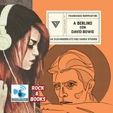 Rock&Books - A Berlino con David Bowie
