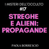 17. STREGHE e ALIENI: le propagande più grandi della storia - Manipolazioni della memoria collettiva