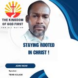 STAYING ROOTED IN CHRIST!